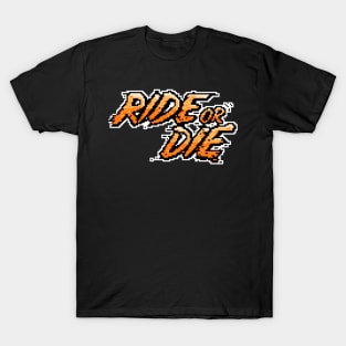 Ride or Die T-Shirt